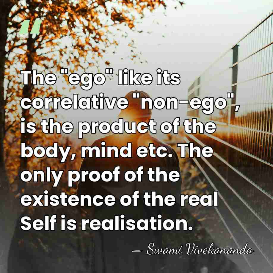 The "ego" like its correlative "non-ego", is the product of the body,&hellip; - Swami Vivekananda