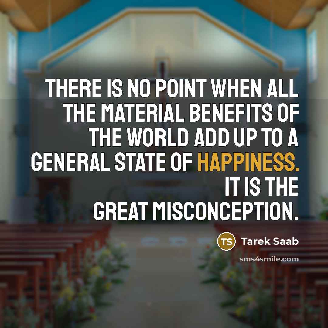 “There is no point when all the material benefits of…” quote by Tarek Saab