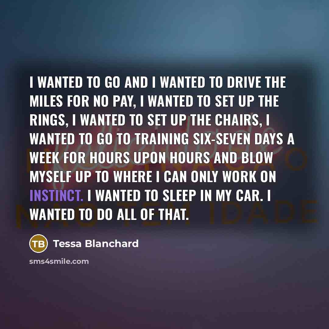 “I wanted to go and I wanted to drive the…” quote by Tessa Blanchard