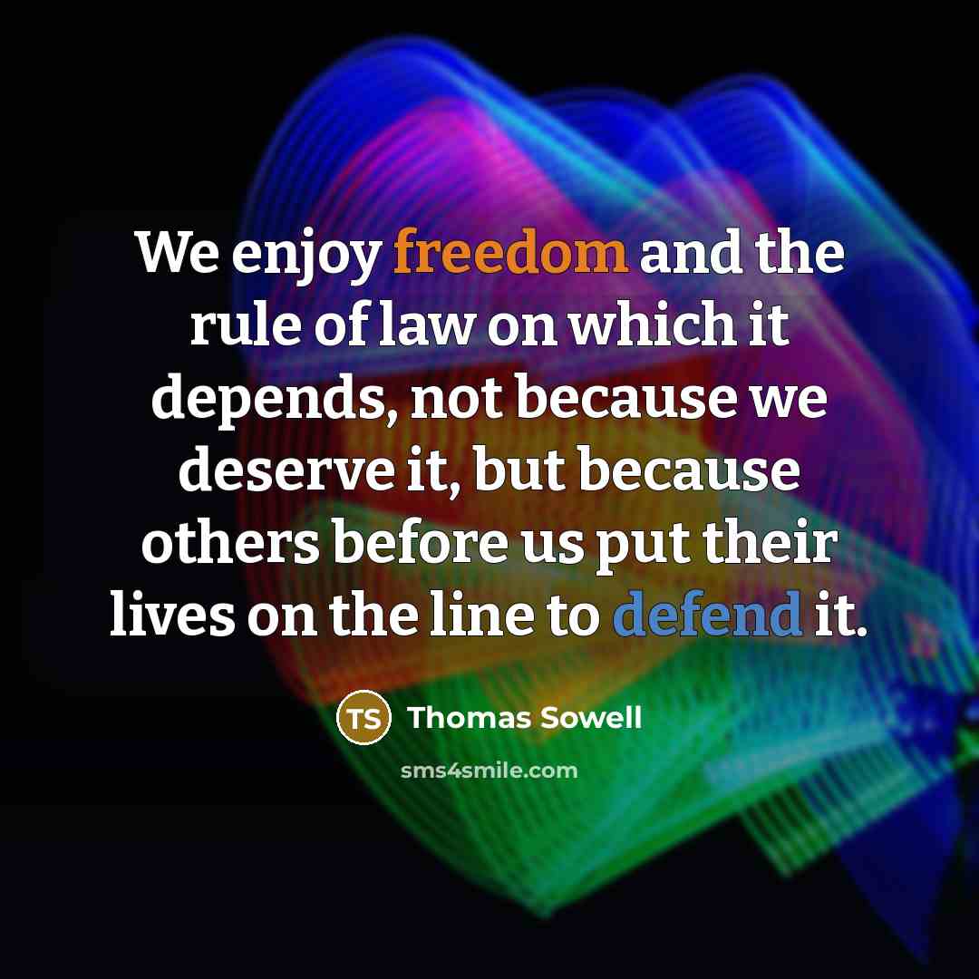 “We enjoy freedom and the rule of law on which…” quote by Thomas Sowell