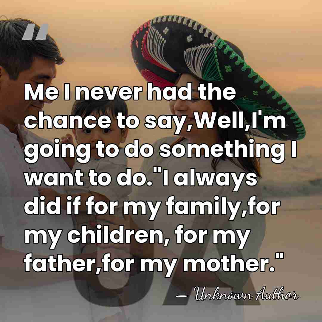 Me I never had the chance to say,Well,I'm going to do something&hellip; - Unknown Author