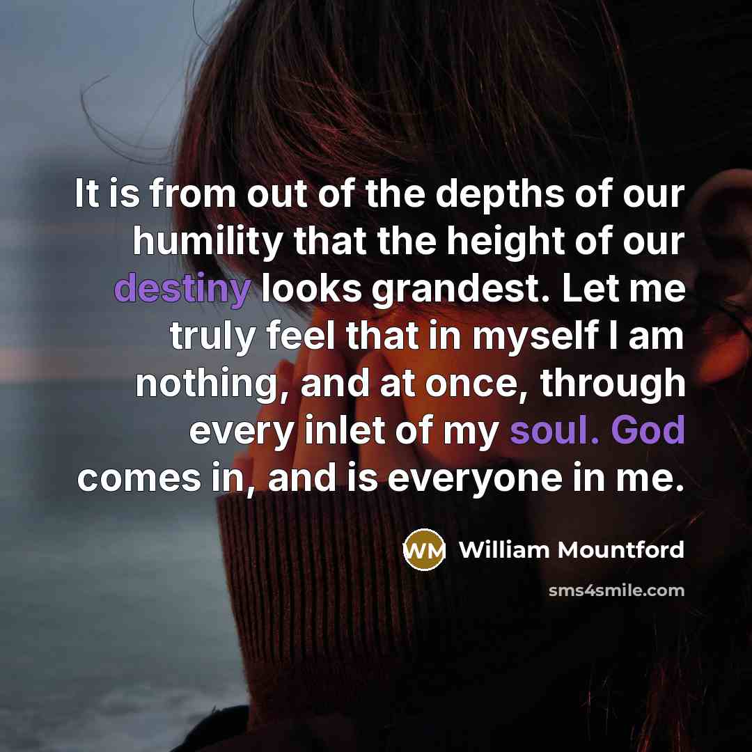“It is from out of the depths of our humility…” quote by William Mountford