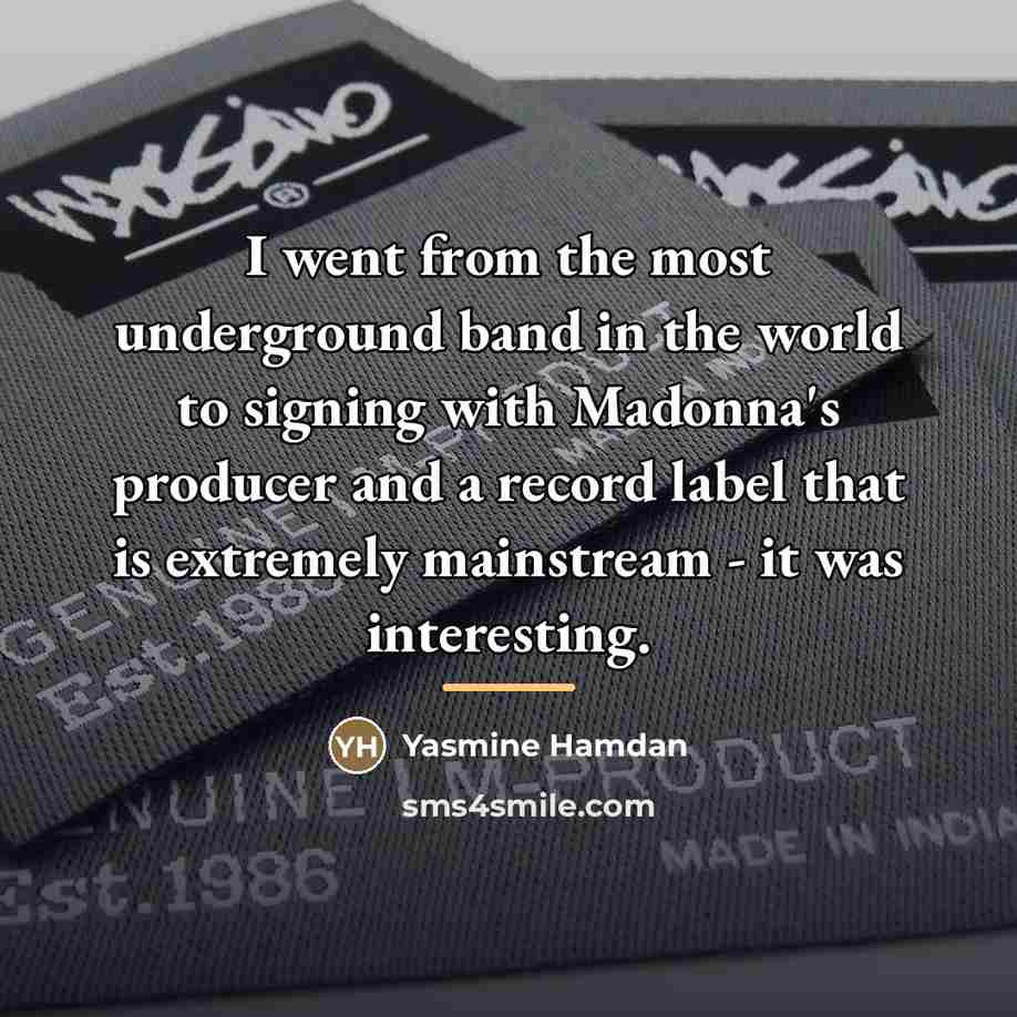 “I went from the most underground band in the world…” quote by Yasmine Hamdan