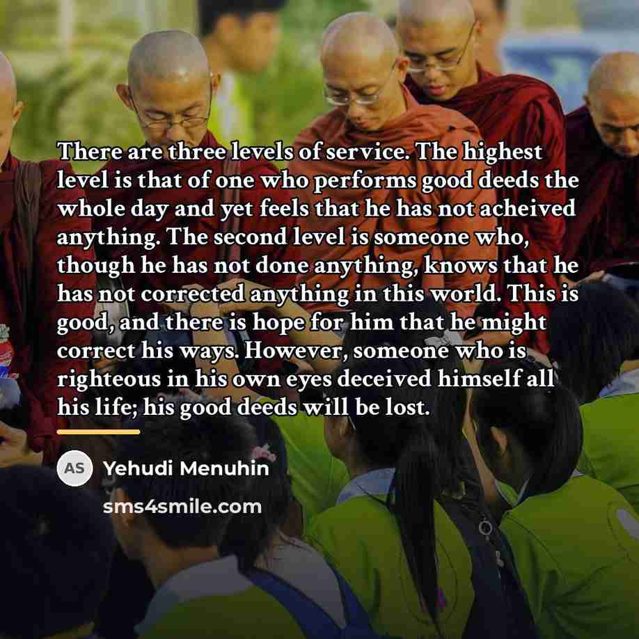“There are three levels of service. The highest level is…” quote by Yehudi Menuhin