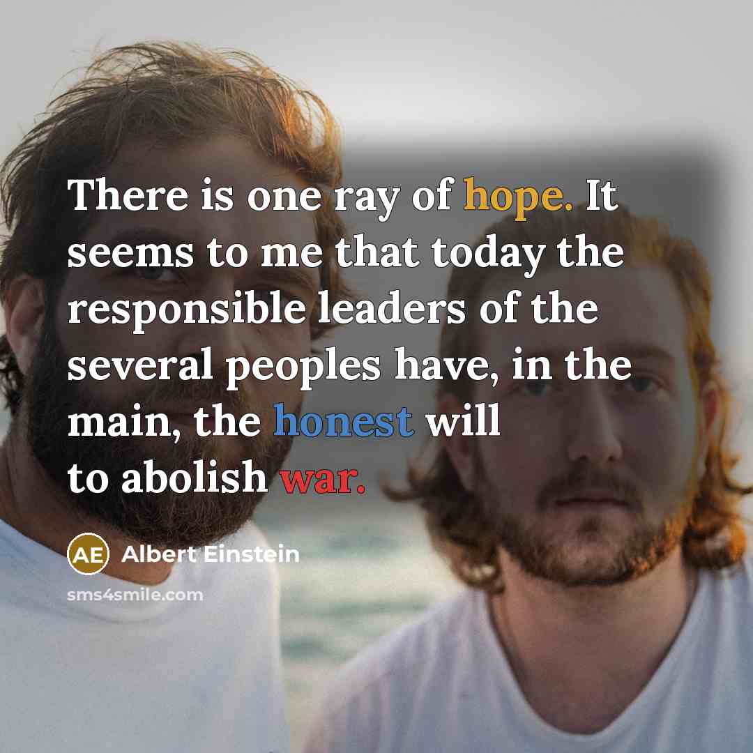 “There is one ray of hope. It seems to me…” quote by Albert Einstein