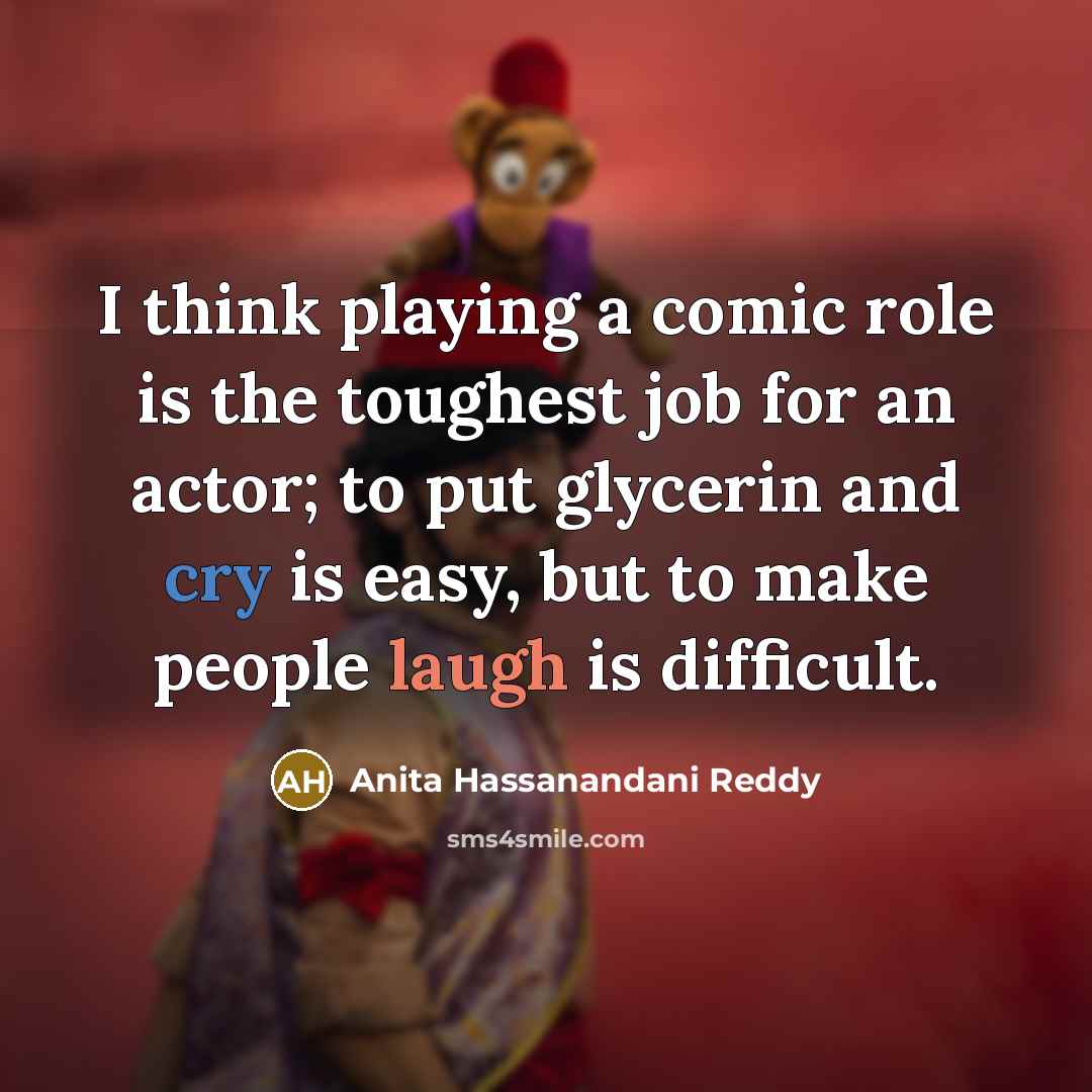 “I think playing a comic role is the toughest job…” quote by Anita Hassanandani Reddy