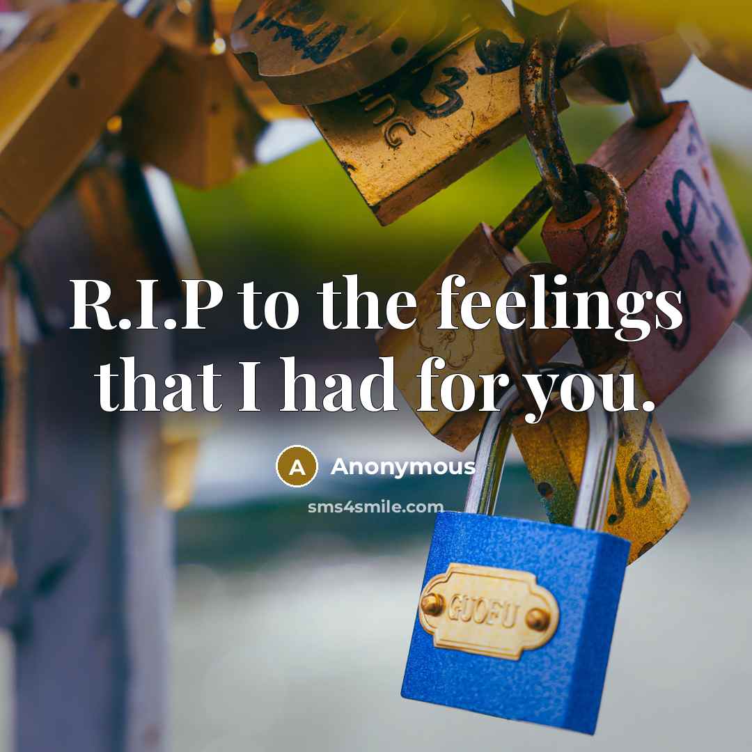 “R.I.P to the feelings that I had for you.…” quote by Anonymous