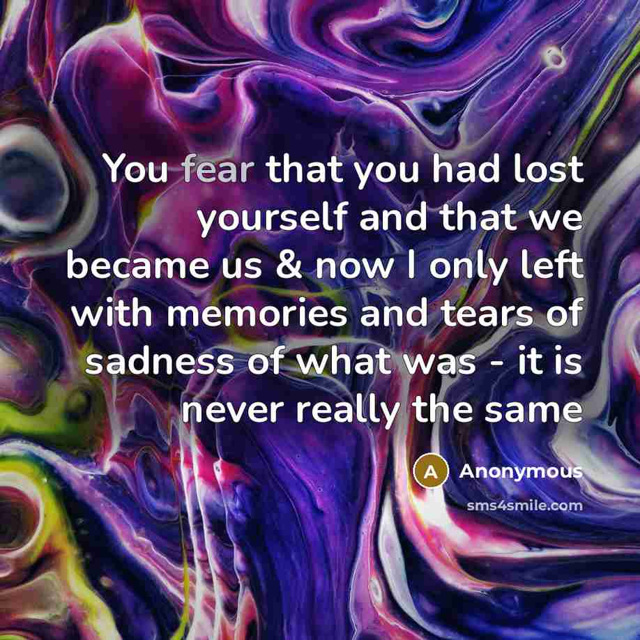 “You fear that you had lost yourself and that we…” quote by Anonymous