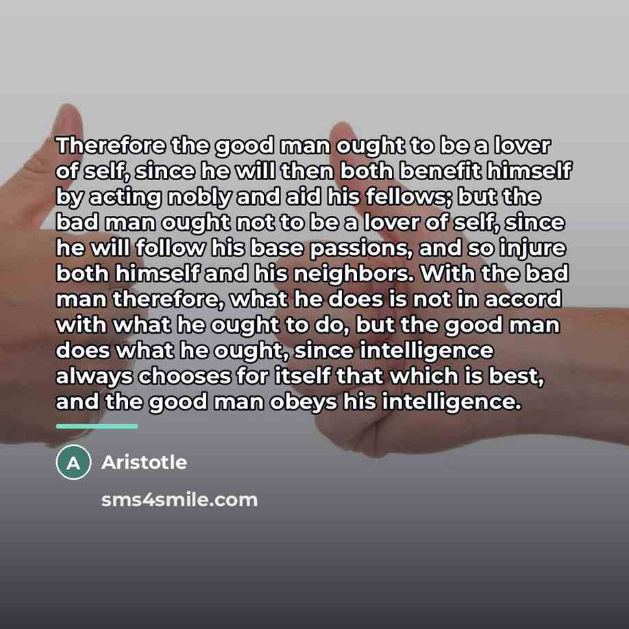 “Therefore the good man ought to be a lover of…” quote by Aristotle