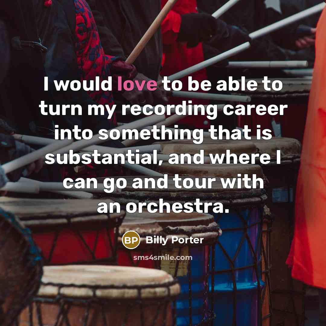 “I would love to be able to turn my recording…” quote by Billy Porter