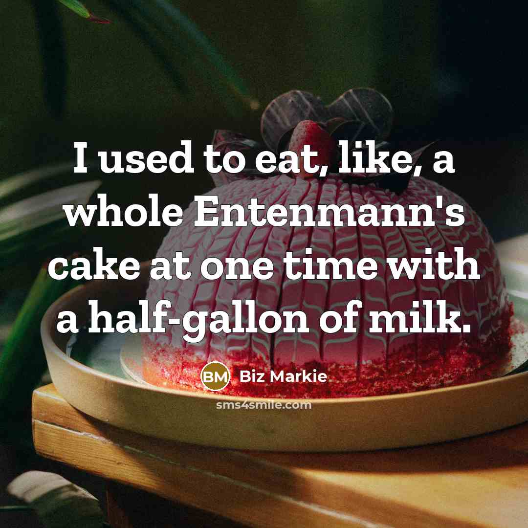 “I used to eat, like, a whole Entenmann's cake at…” quote by Biz Markie