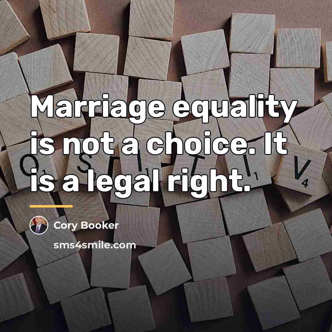 “Marriage equality is not a choice. It is a legal…” quote by Cory Booker
