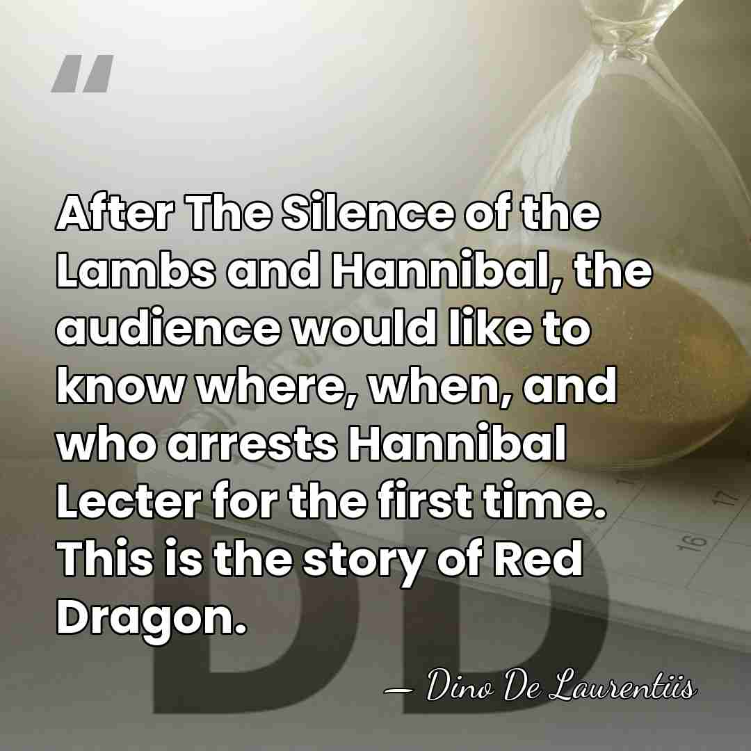 After The Silence of the Lambs and Hannibal, the audience would like&hellip; - Dino De Laurentiis
