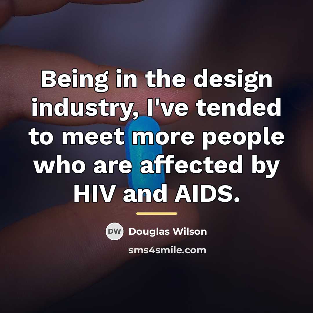 “Being in the design industry, I've tended to meet more…” quote by Douglas Wilson