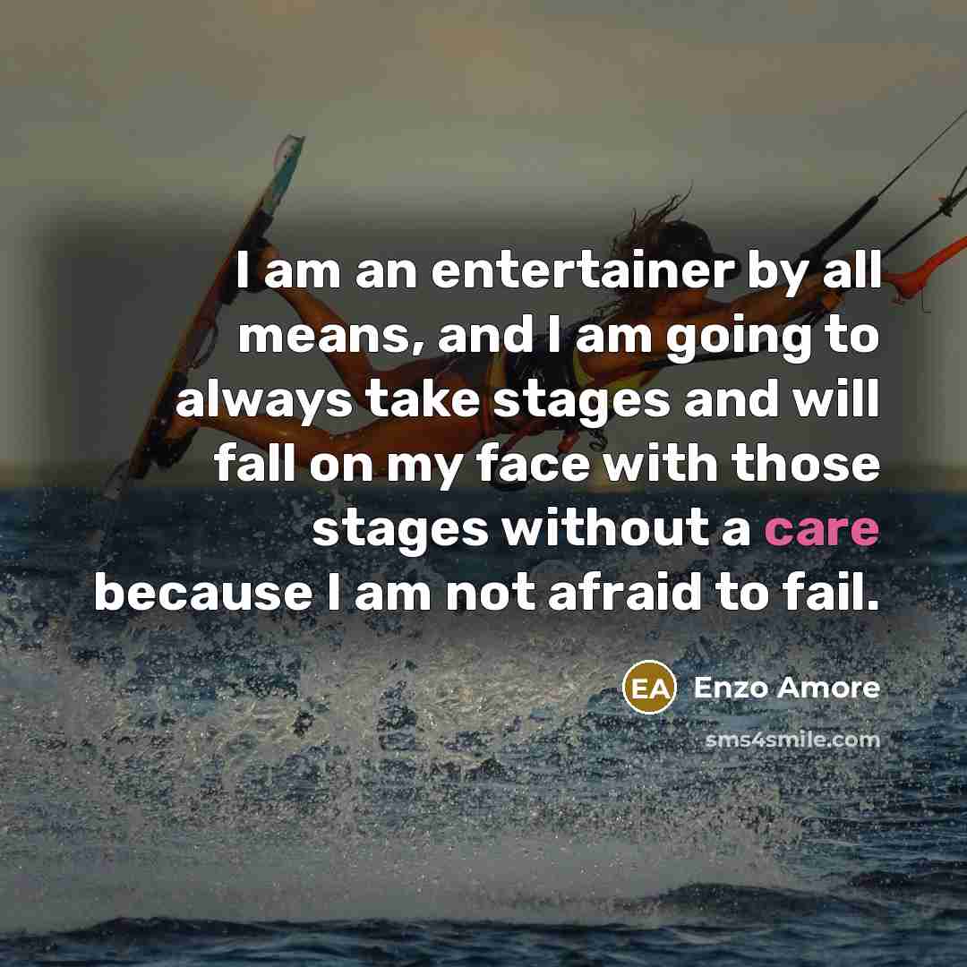 “I am an entertainer by all means, and I am…” quote by Enzo Amore