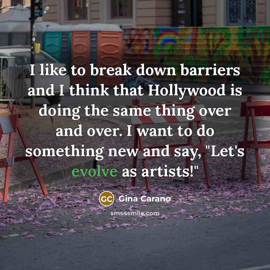 “I like to break down barriers and I think that…” quote by Gina Carano