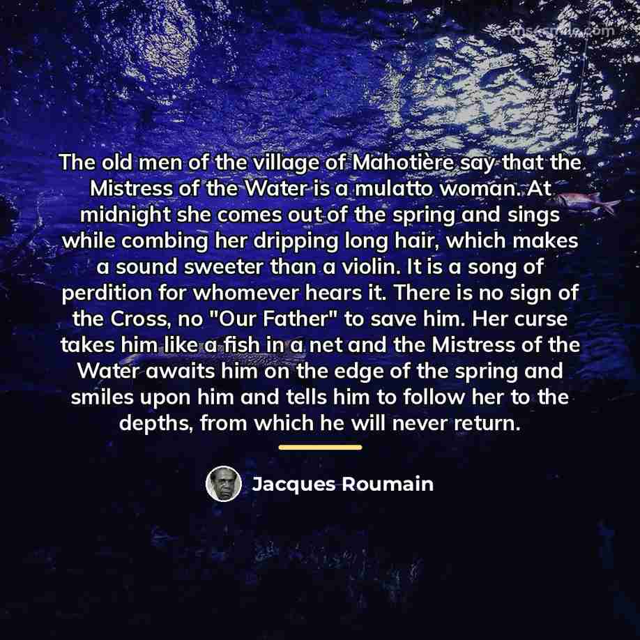 “The old men of the village of Mahotière say that…” quote by Jacques Roumain
