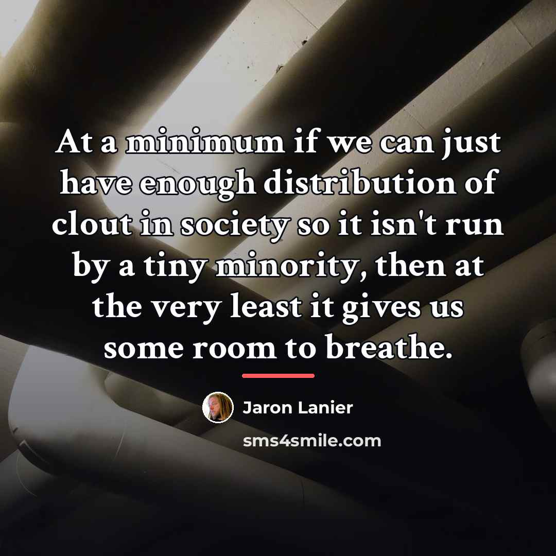 “At a minimum if we can just have enough distribution…” quote by Jaron Lanier