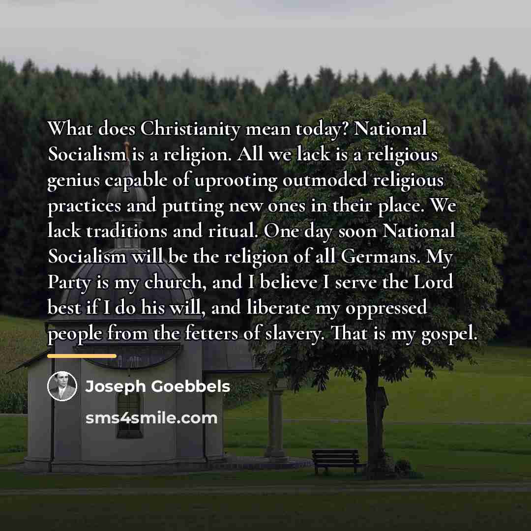 “What does Christianity mean today? National Socialism is a religion.…” quote by Joseph Goebbels