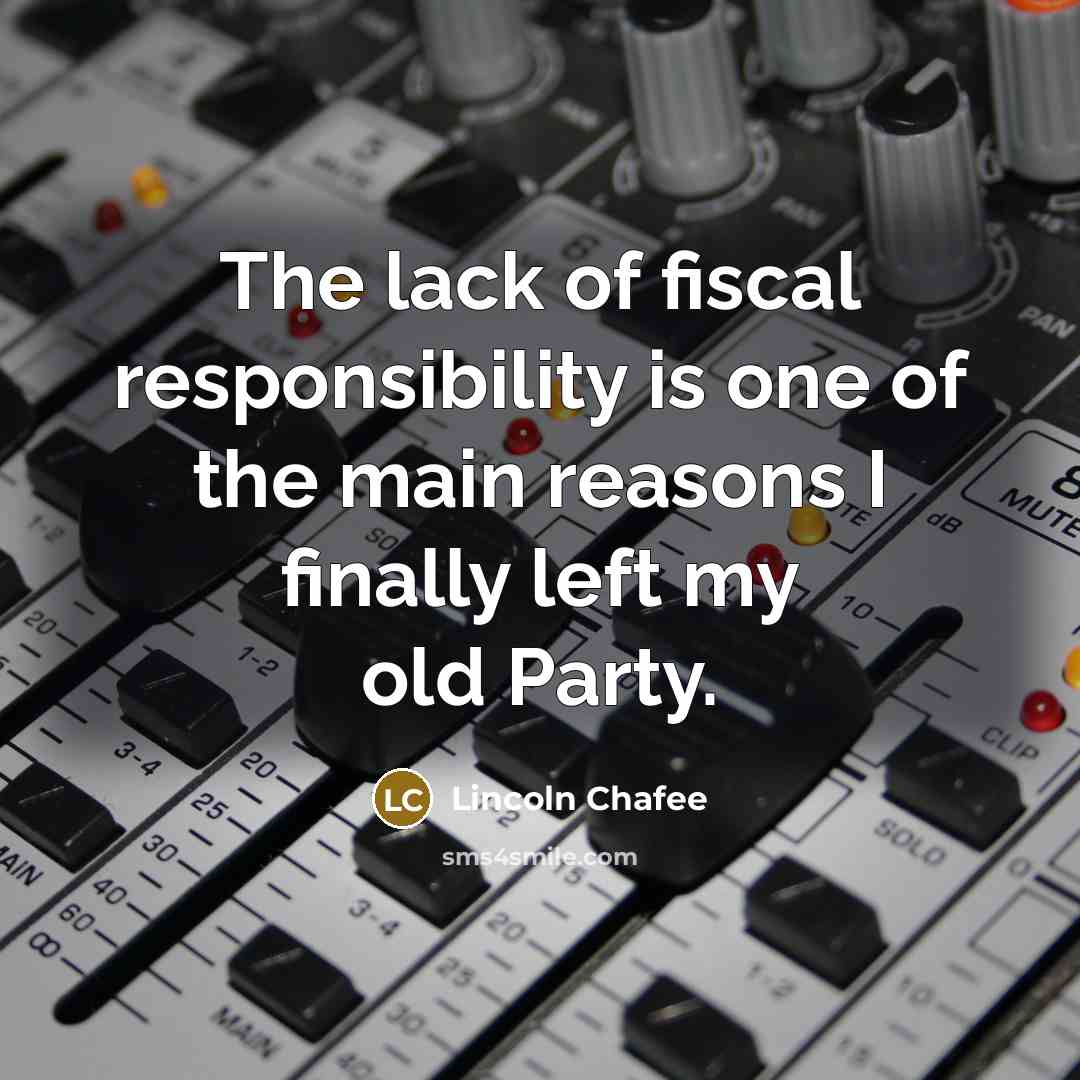 “The lack of fiscal responsibility is one of the main…” quote by Lincoln Chafee