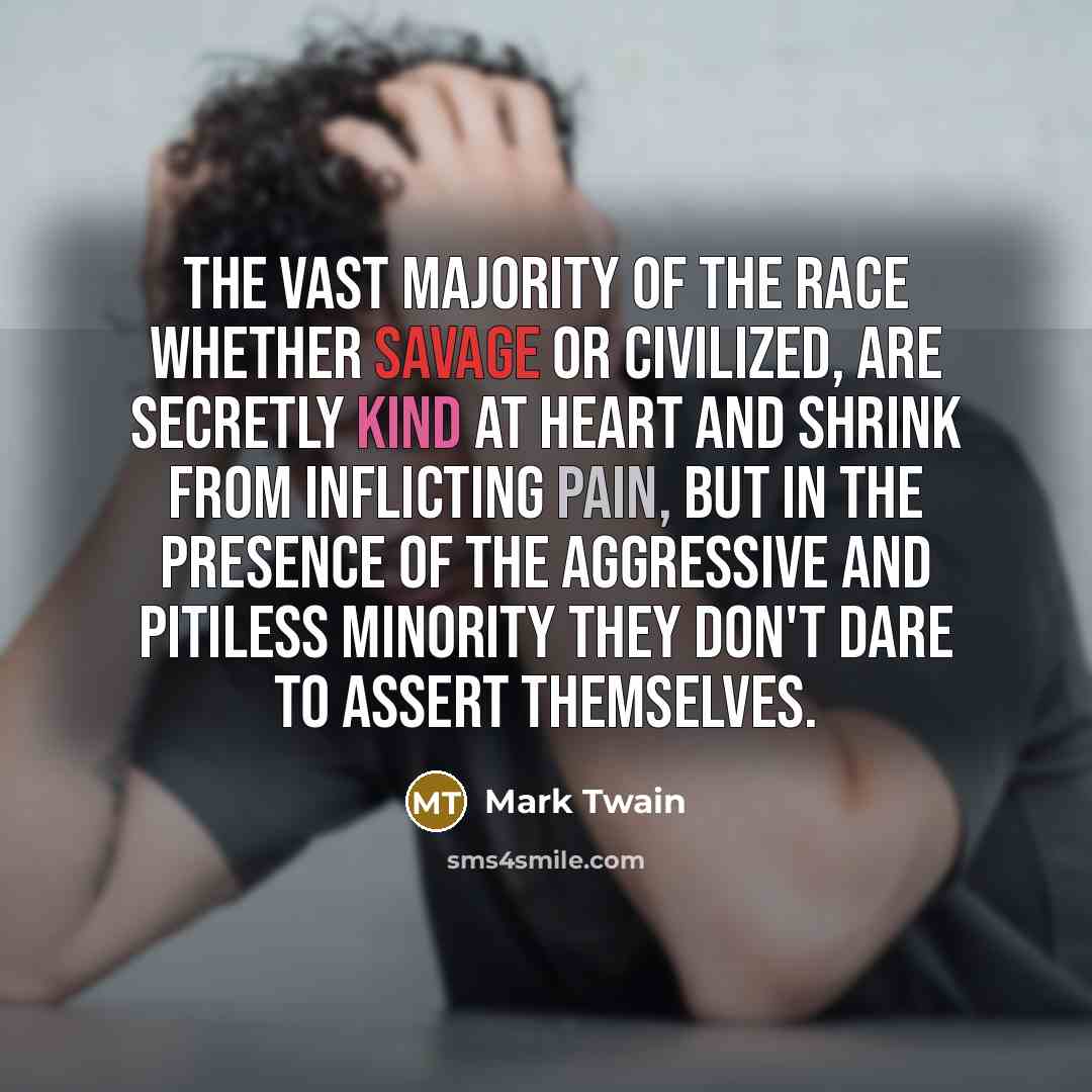 “The vast majority of the race whether savage or civilized,…” quote by Mark Twain