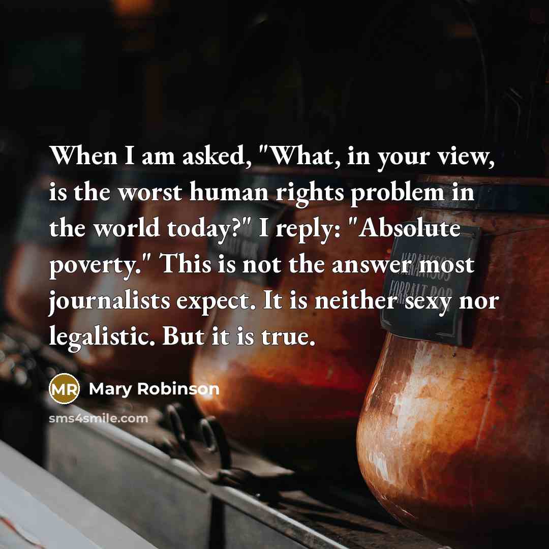 “When I am asked, "What, in your view, is the…” quote by Mary Robinson
