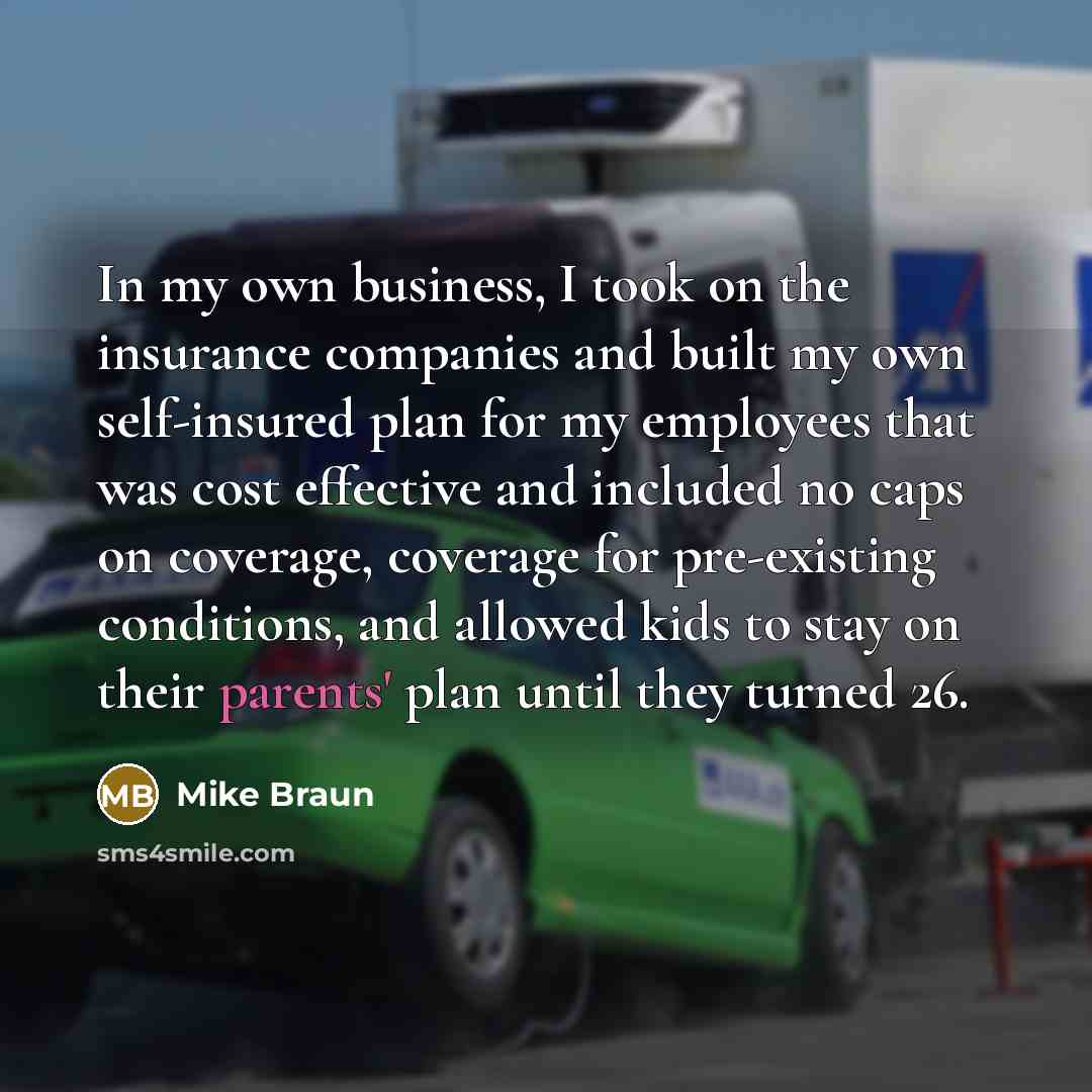 “In my own business, I took on the insurance companies…” quote by Mike Braun
