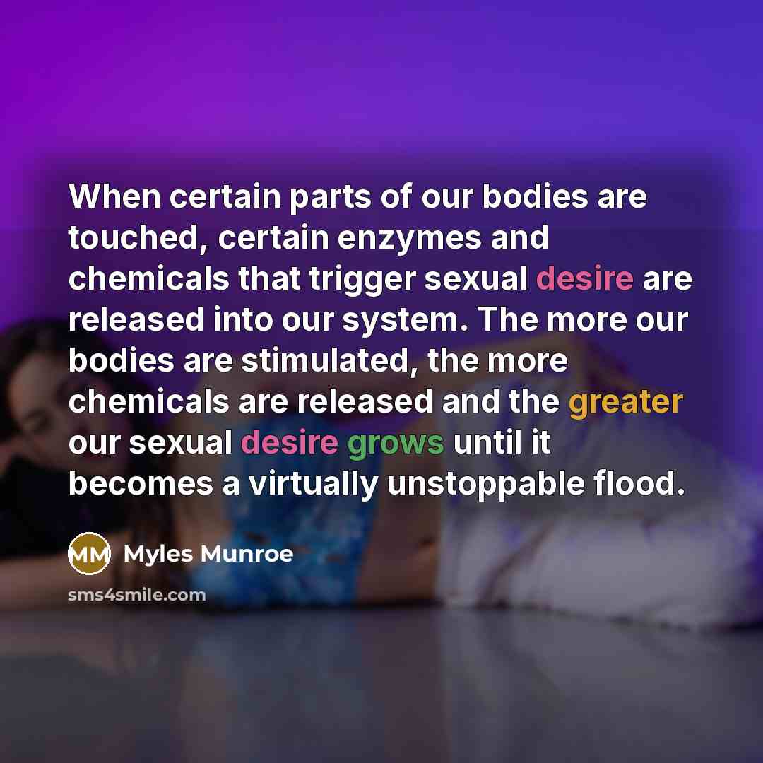 “When certain parts of our bodies are touched, certain enzymes…” quote by Myles Munroe