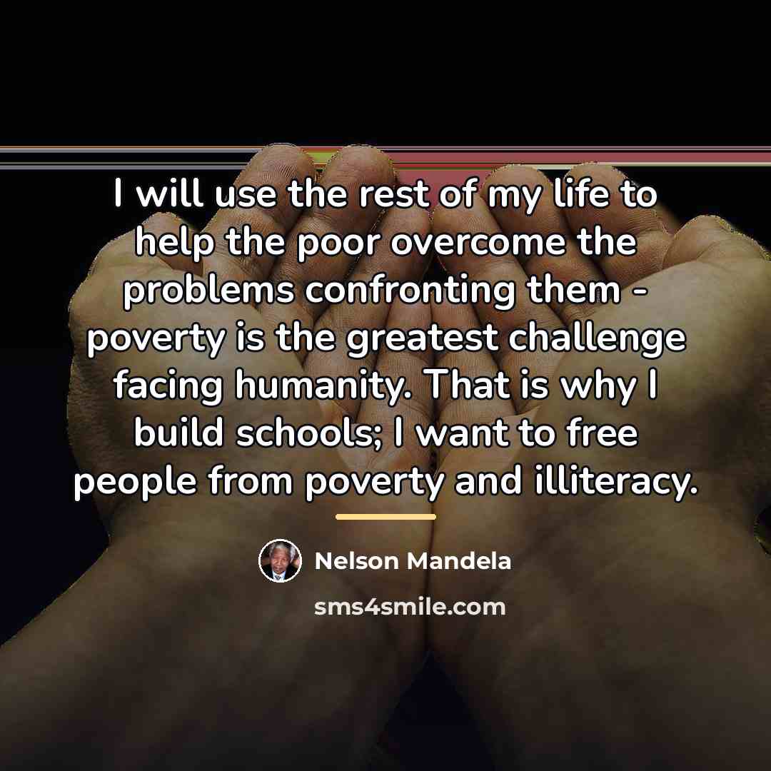 “I will use the rest of my life to help…” quote by Nelson Mandela