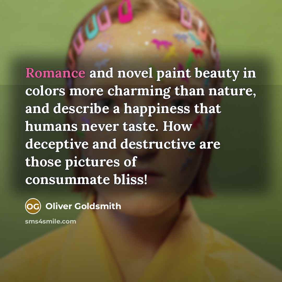 “Romance and novel paint beauty in colors more charming than…” quote by Oliver Goldsmith