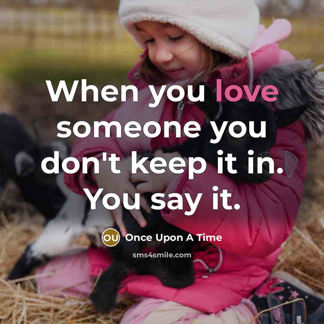 “When you love someone you don't keep it in. You…” quote by Once Upon A Time