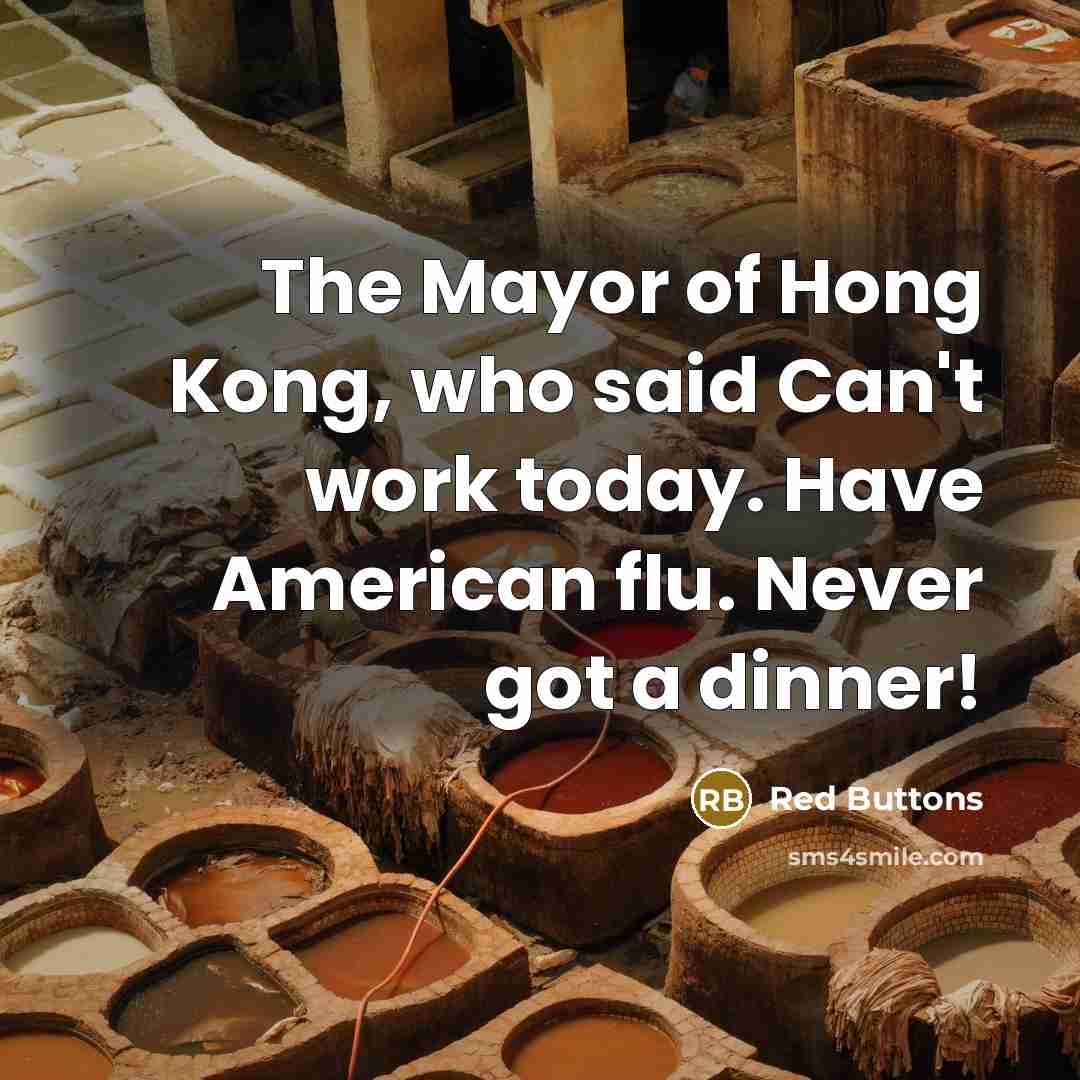 “The Mayor of Hong Kong, who said Can't work today.…” quote by Red Buttons