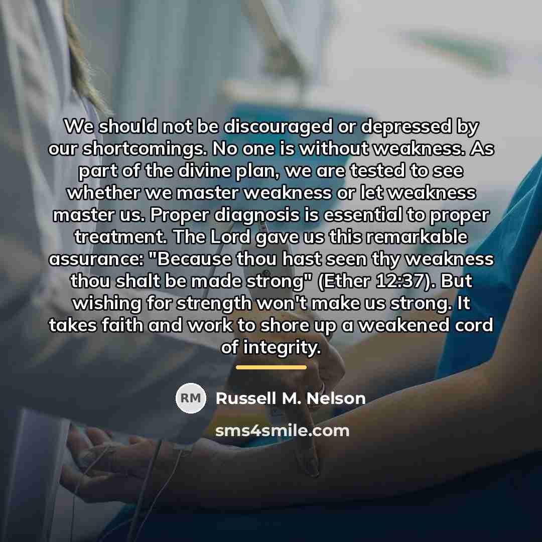 “We should not be discouraged or depressed by our shortcomings.…” quote by Russell M. Nelson