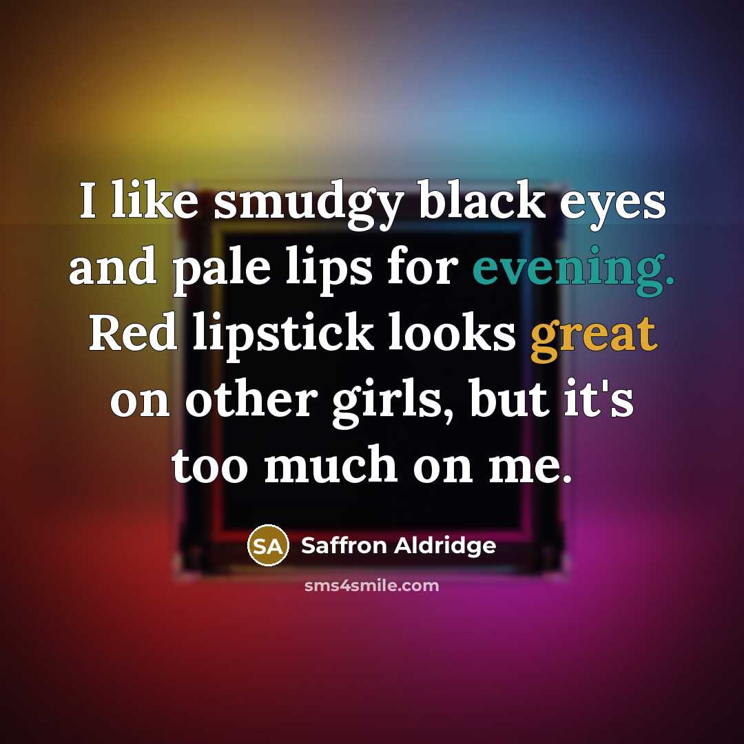 “I like smudgy black eyes and pale lips for evening.…” quote by Saffron Aldridge