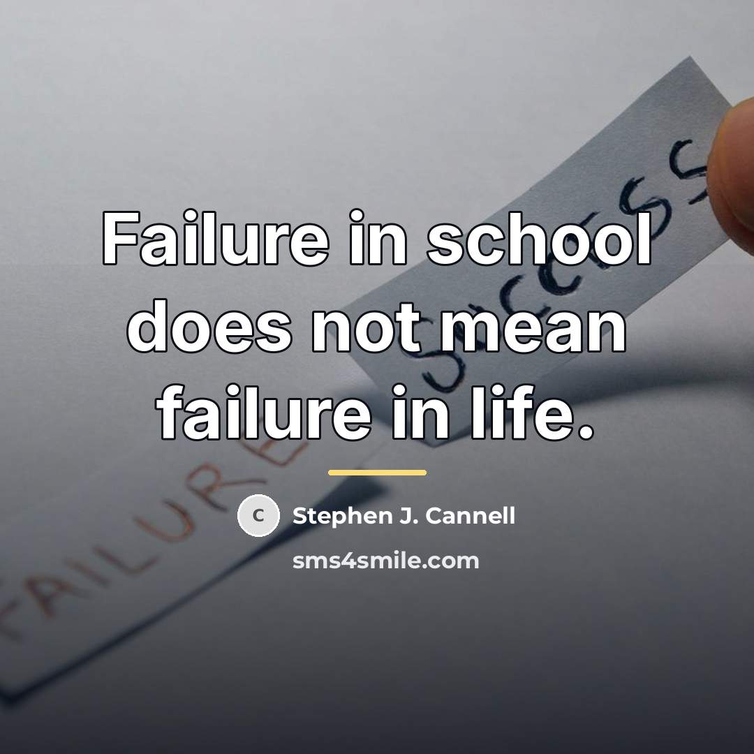 “Failure in school does not mean failure in Iife.…” quote by Stephen J. Cannell