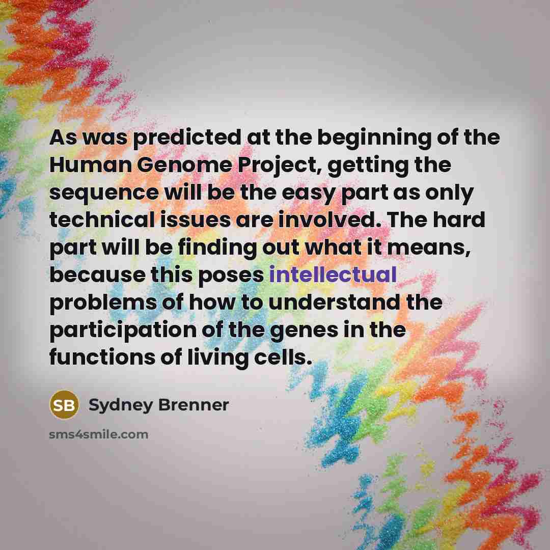 “As was predicted at the beginning of the Human Genome…” quote by Sydney Brenner