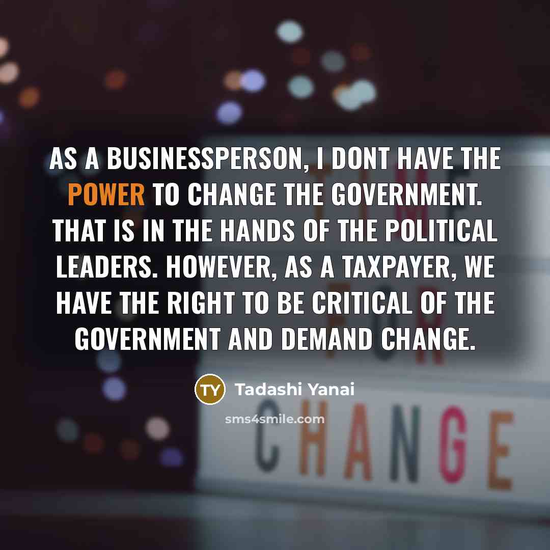 “As a businessperson, I dont have the power to change…” quote by Tadashi Yanai