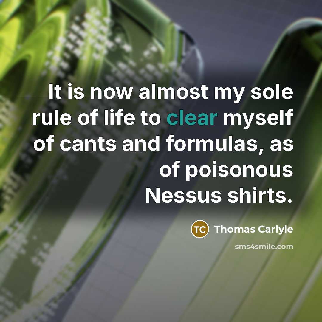 “It is now almost my sole rule of life to…” quote by Thomas Carlyle