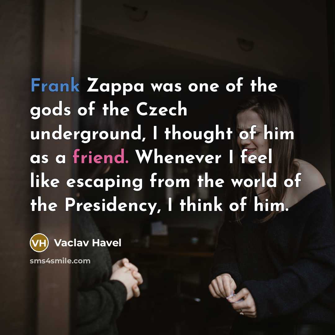 “Frank Zappa was one of the gods of the Czech…” quote by Vaclav Havel