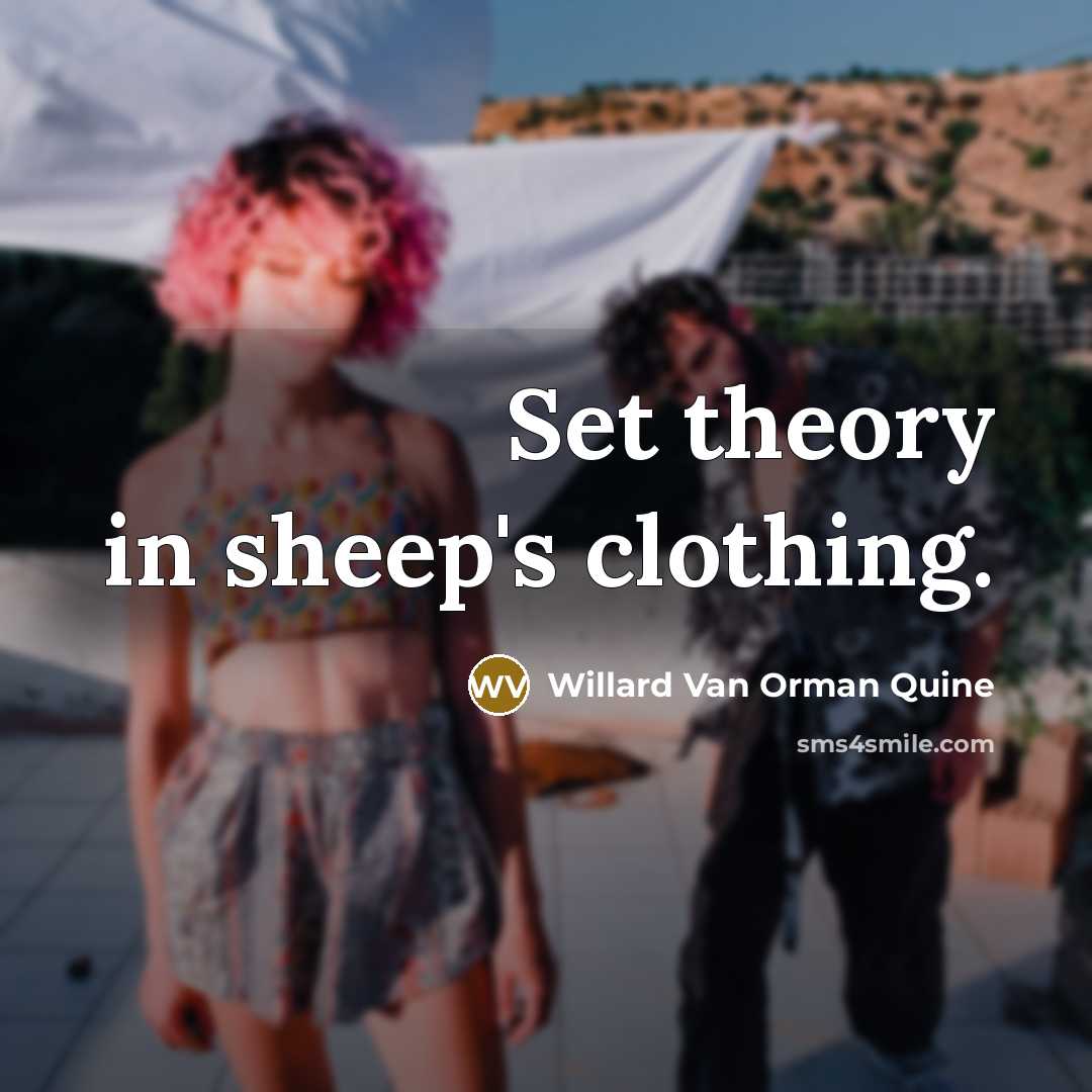 “Set theory in sheep's clothing.…” quote by Willard Van Orman Quine