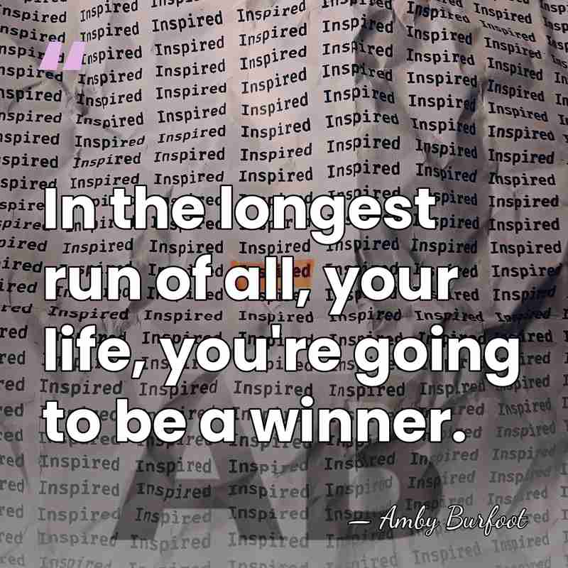 In the longest run of all, your life, you're going to be&hellip; - Amby Burfoot