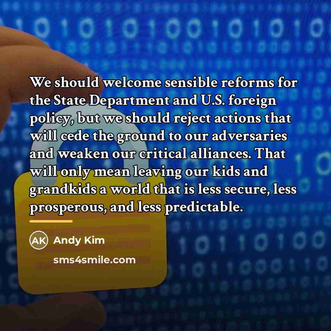 “We should welcome sensible reforms for the State Department and…” quote by Andy Kim