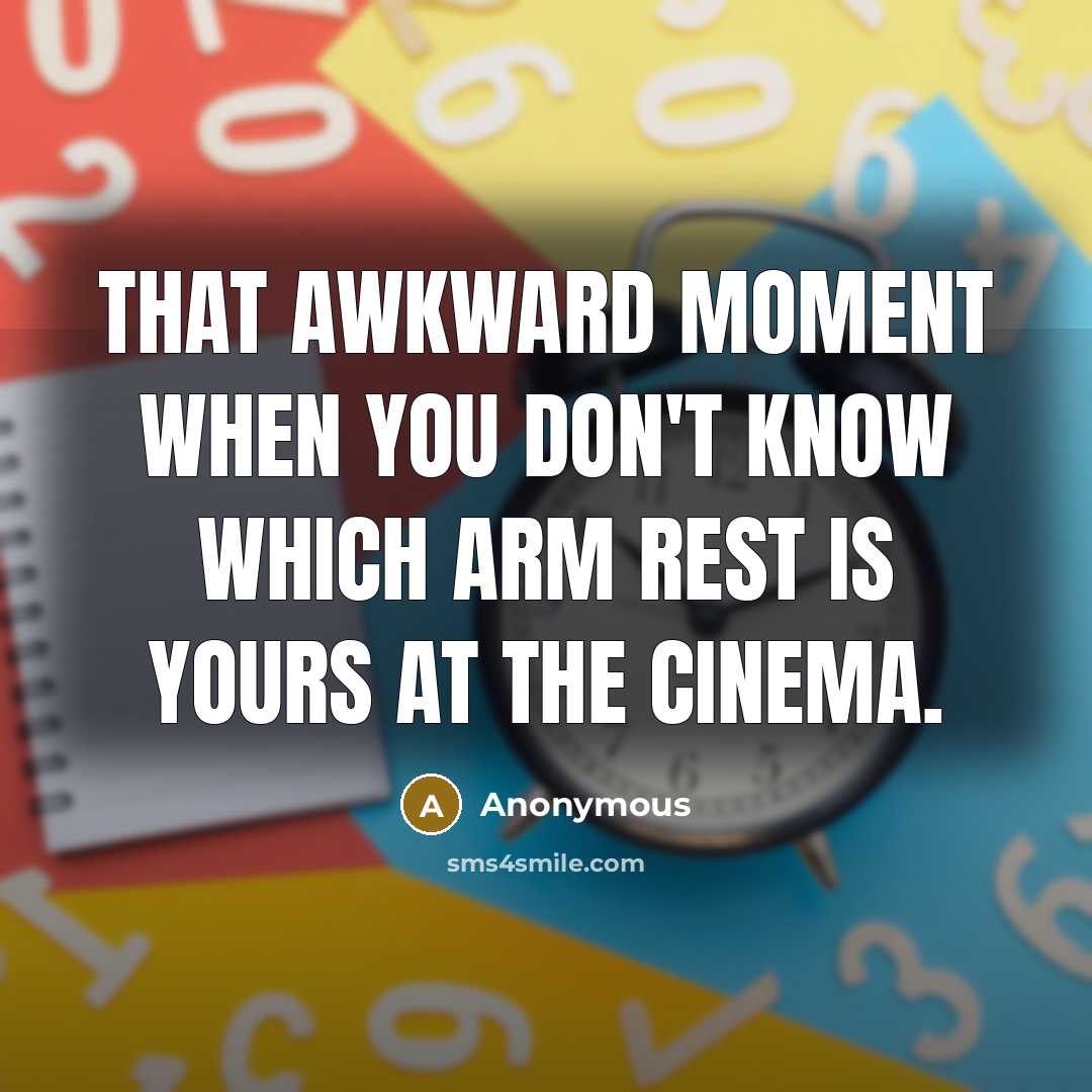 “That awkward moment when you don't know which arm rest…” quote by Anonymous