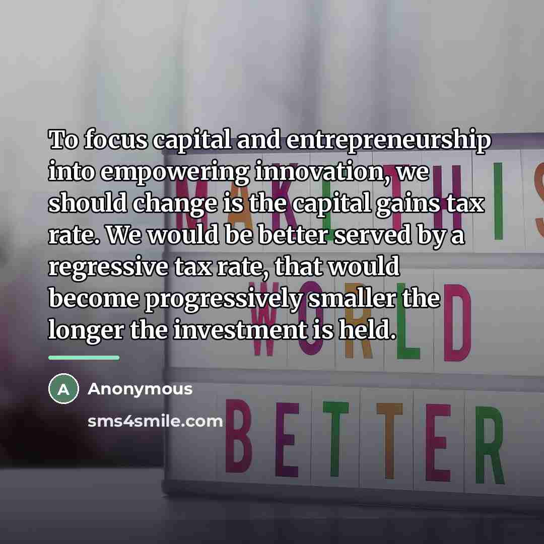 “To focus capital and entrepreneurship into empowering innovation, we should…” quote by Anonymous