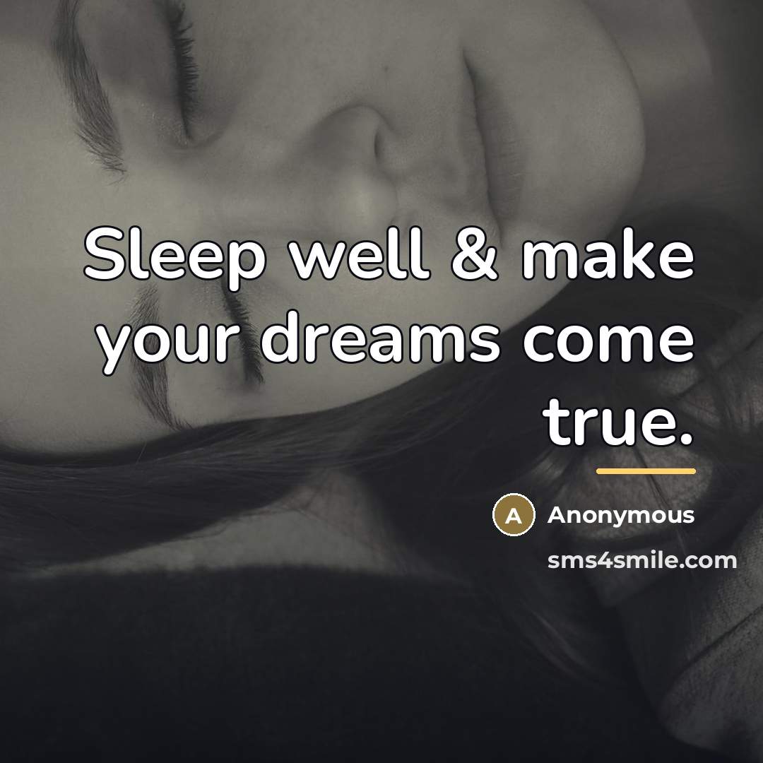 “Sleep well & make your dreams come true.…” quote by Anonymous