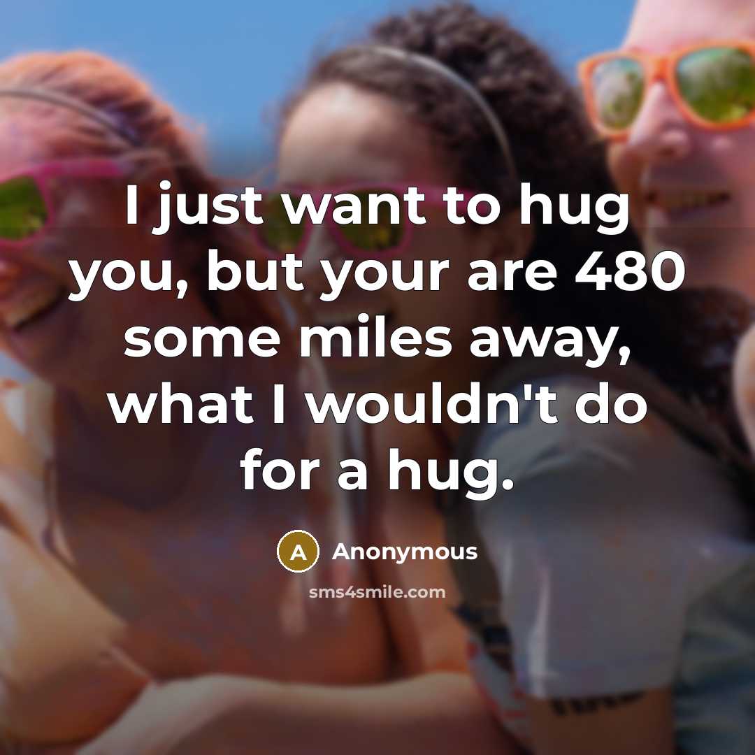 “I just want to hug you, but your are 480…” quote by Anonymous