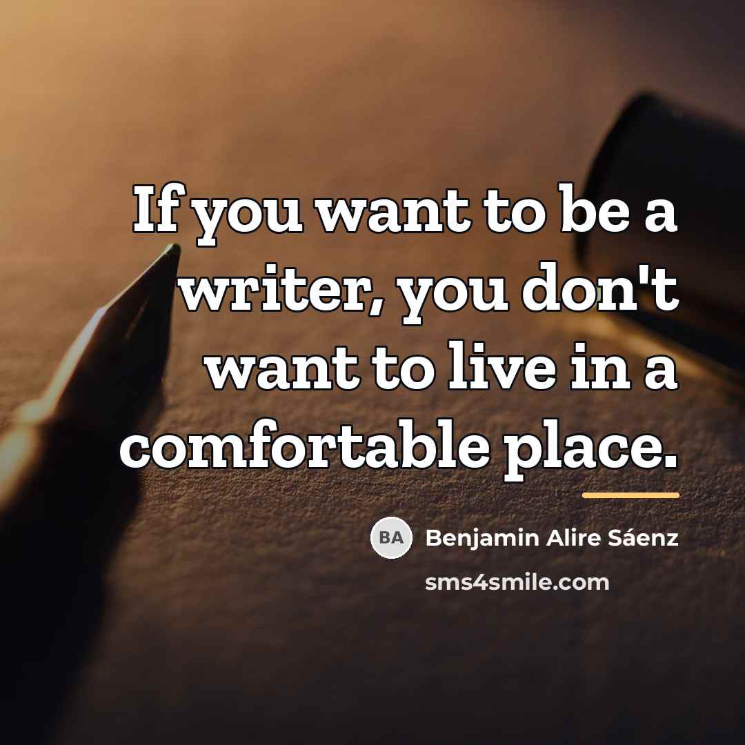 “If you want to be a writer, you don't want…” quote by Benjamin Alire Saenz