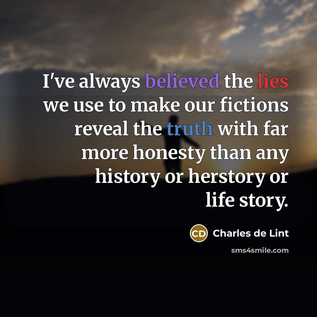 “I've always believed the lies we use to make our…” quote by Charles de Lint