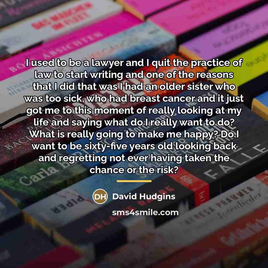 “I used to be a lawyer and I quit the…” quote by David Hudgins