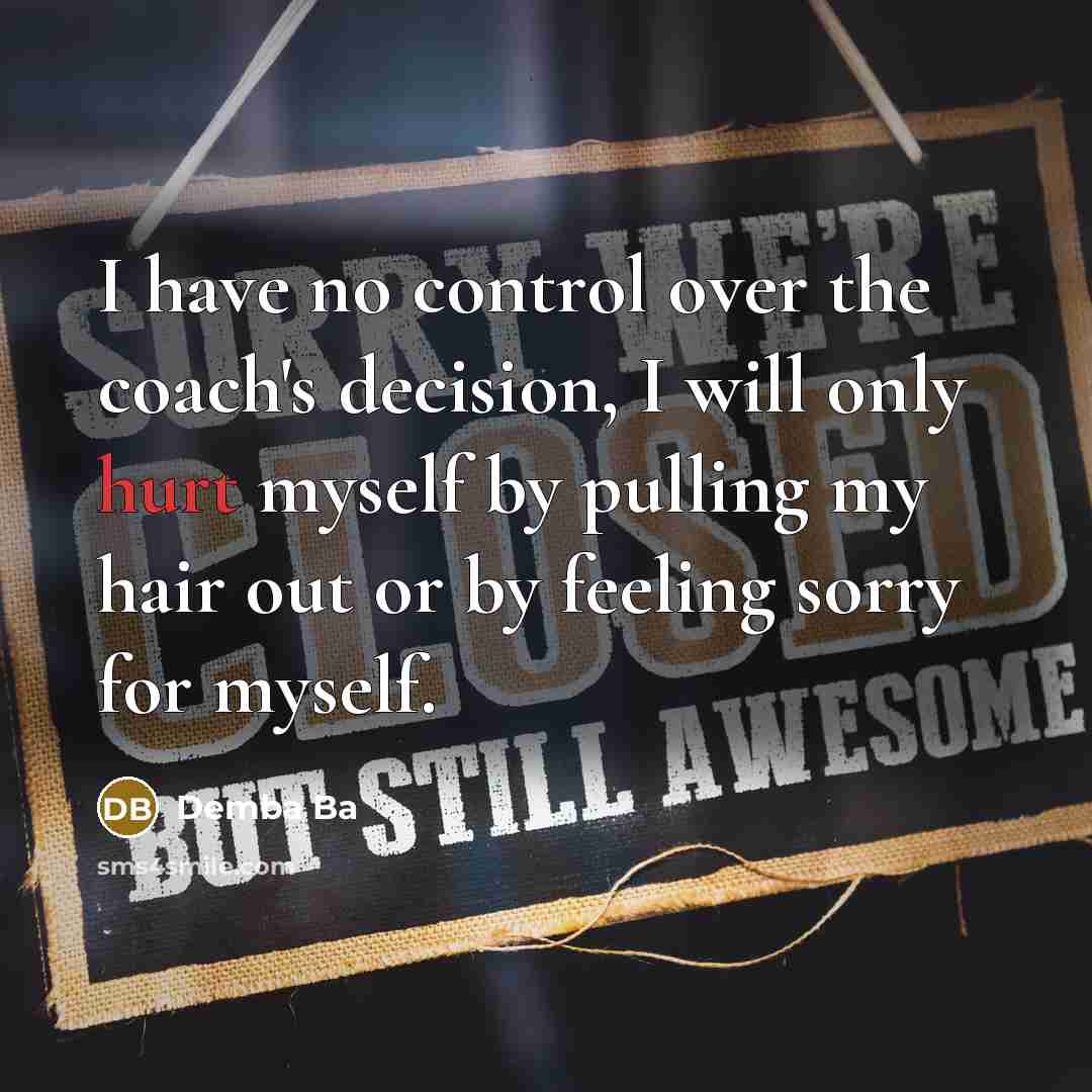 “I have no control over the coach's decision, I will…” quote by Demba Ba
